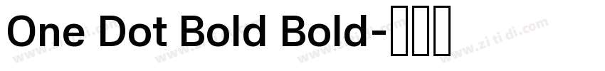 One Dot Bold Bold字体转换